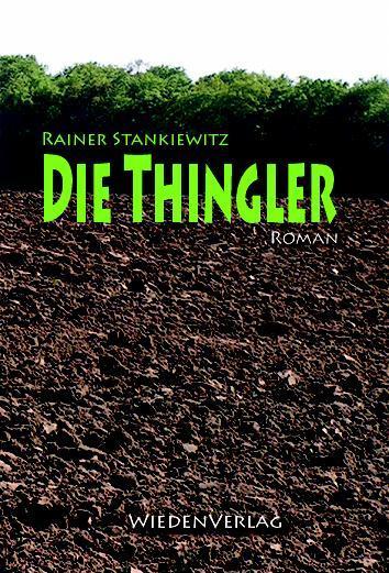 Rainer Stankiewitz: Die Thingler