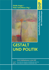 Peter Schulthess, Heide Anger (Hrsg.): GESTALT UND POLITIK