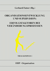 Gerhard Fatzer (Hrsg.): ORGANISATIONSENTWICKLUNG UND SUPERVISION