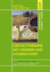 Heide Anger, Thomas Schön (Hrsg.): GESTALTTHERAPIE MIT KINDERN UND JUGENDLICHEN
