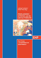 Ludwig Frambach, Detlef Thiel (Hrsg.): FRIEDLAENDER/MYNONA UND DIE GESTALTTHERAPIE