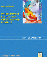 Tanja Hoffmann: UNTERNEHMENSKULTUR UND VERÄNDERUNGSPROZESSE