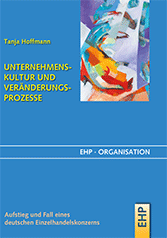 Tanja Hoffmann: UNTERNEHMENSKULTUR UND VERÄNDERUNGSPROZESSE
