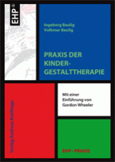 Ingeborg Baulig, Volkmar Baulig: PRAXIS DER KINDERGESTALTTHERAPIE