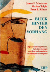 James F. Masterson, Marian Tolpin, Peter F. Sifneos: BLICK HINTER DEN VORHANG