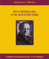 Jakob L. Moreno: PSYCHODRAMA UND SOZIOMETRIE