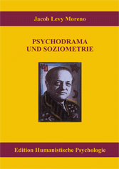 Jakob L. Moreno: PSYCHODRAMA UND SOZIOMETRIE