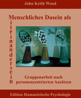 John Keith Wood: MENSCHLICHES DASEIN ALS MITEINANDERSEIN