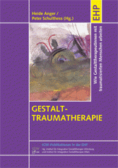 Heide Anger, Peter Schulthess (Hrsg.): GESTALT-TRAUMATHERAPIE