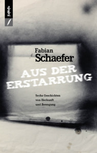 Fabian Schaefer: Aus der Erstarrung