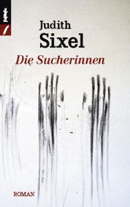 Judith Sixel: Die Sucherinnen