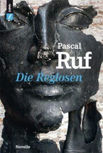 Pascal Ruf: Die Reglosen