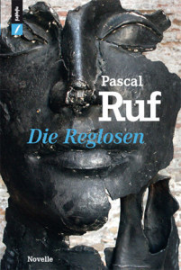 Pascal Ruf: Die Reglosen