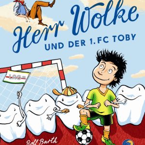 Herr Wolke und der 1. FC Toby (Thema Zahnprophylaxe)