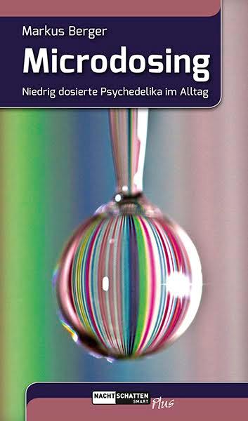 Buch: Berger Markus: Microdosing Niedrig dosierte Psychedelika im Alltag