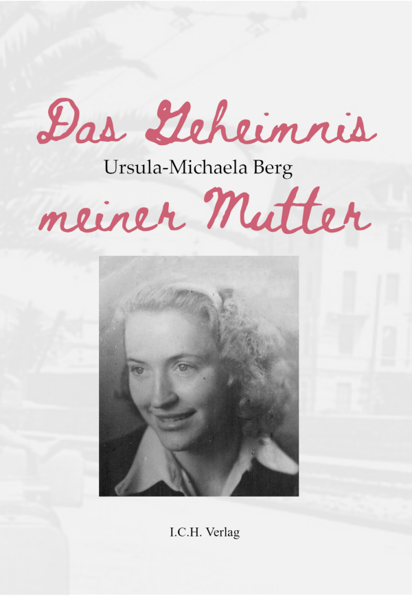Ursula-Michaela Berg: Das Geheimnis meiner Mutter