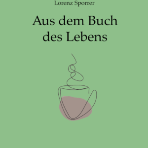 Lorenz Sporrer: Aus dem Buch des Lebens