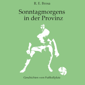 R. E. Brosa: Sonntagmorgens in der Provinz