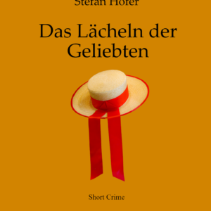 Stefan Hofer: Das Lächeln der Geliebten