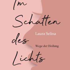 Laura Selina: Im Schatten des Lichts