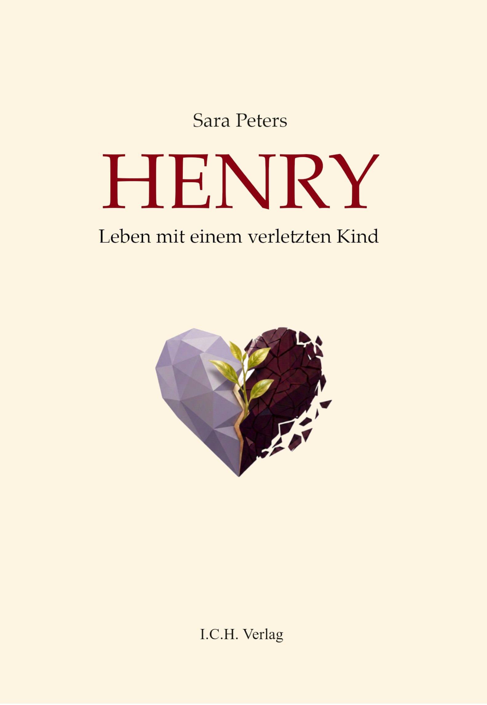 Sara Peters: Henry – Leben mit einem verletzten Kind