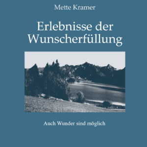 Mette Kramer: Erlebnisse der Wunscherfüllung