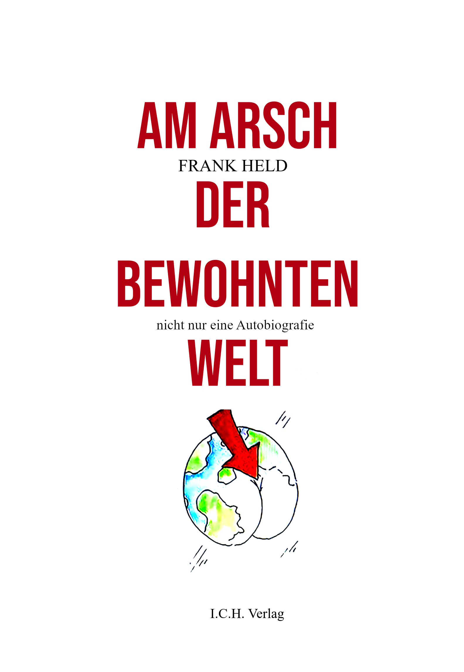 Frank Held: Am Arsch der bewohnten Welt